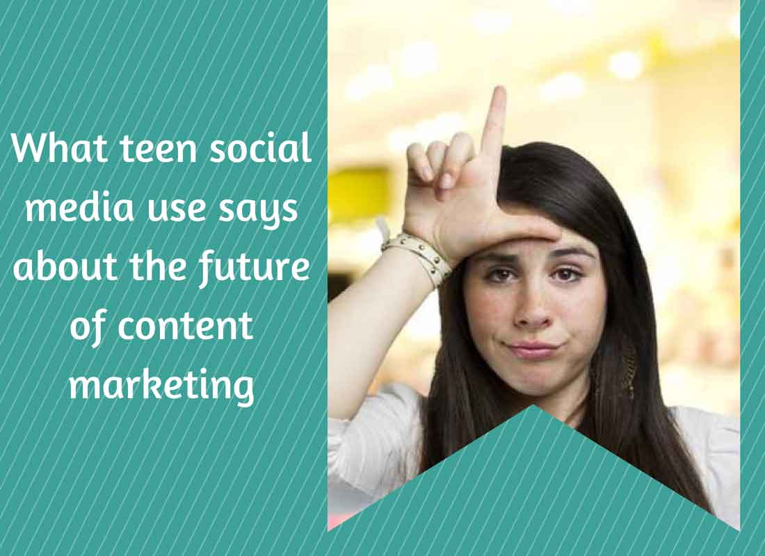 What Teen Social Media Usage Says About the Future of Content Marketing