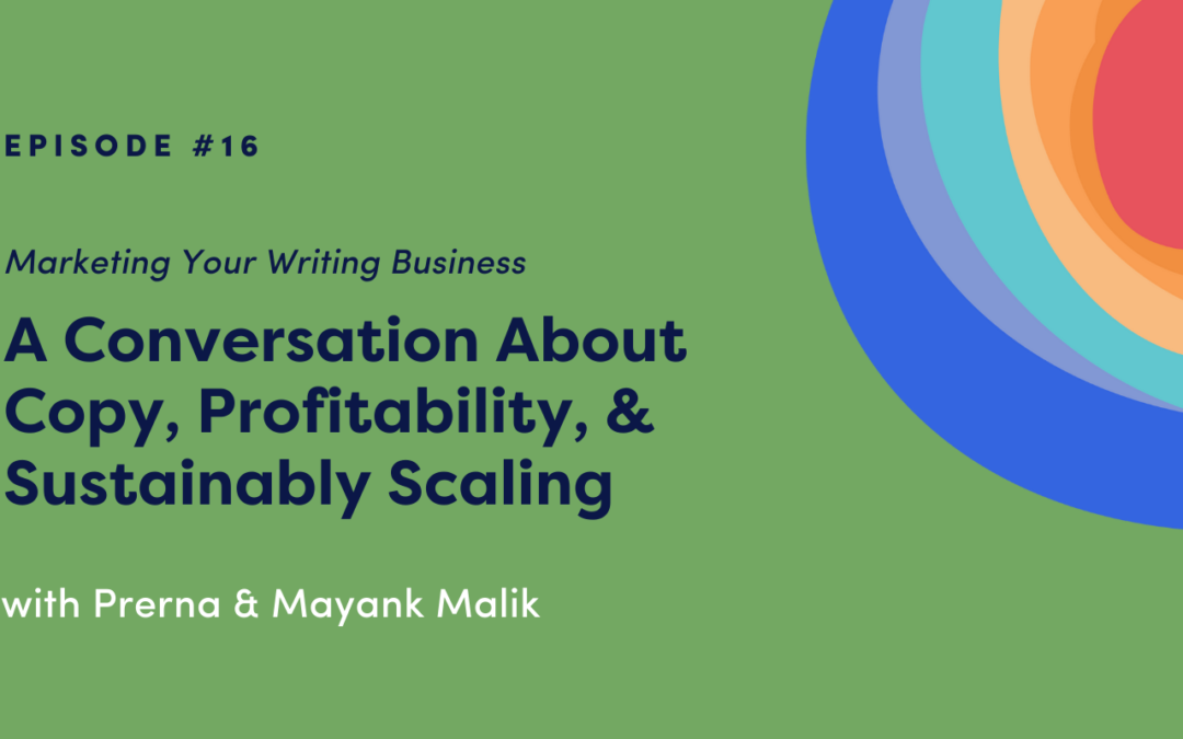 Marketing Your Writing Business: A Conversation About Copy, Profitability, & Sustainably Scaling with Prerna & Mayank Malik
