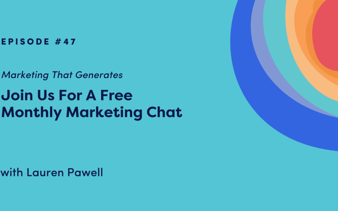 Join Us For A Free Monthly Marketing Chat
